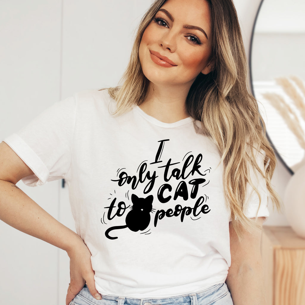 I Only Talk To Cat People Graphic T-Shirt - Soft Lightweight Cotton Pre-Shrunk Tee