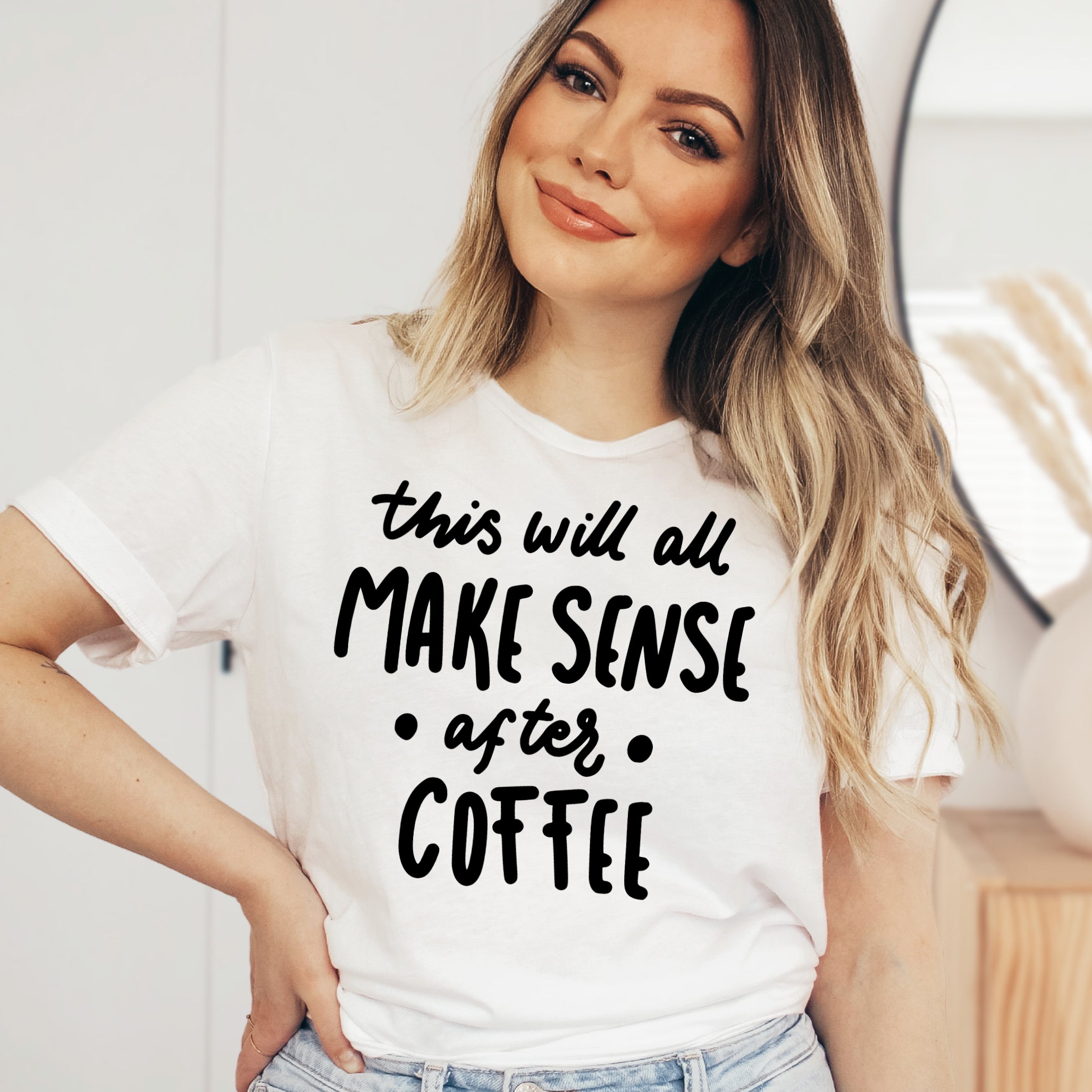 This Will All Make Sense After Coffee T-Shirt - Soft Lightweight Cotton Pre-Shrunk Tee