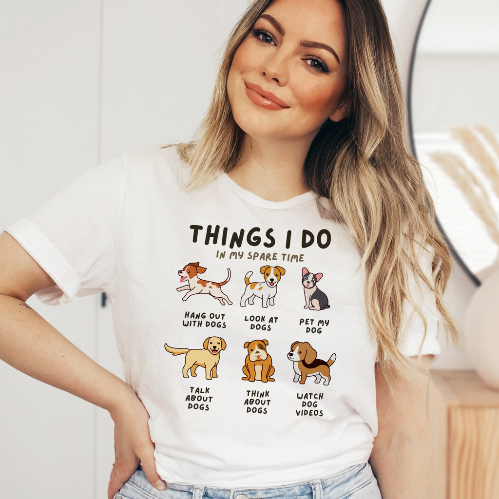 Things I Do In My Spare Time Dog T-Shirt - Soft Lightweight Cotton Pre-Shrunk Tee