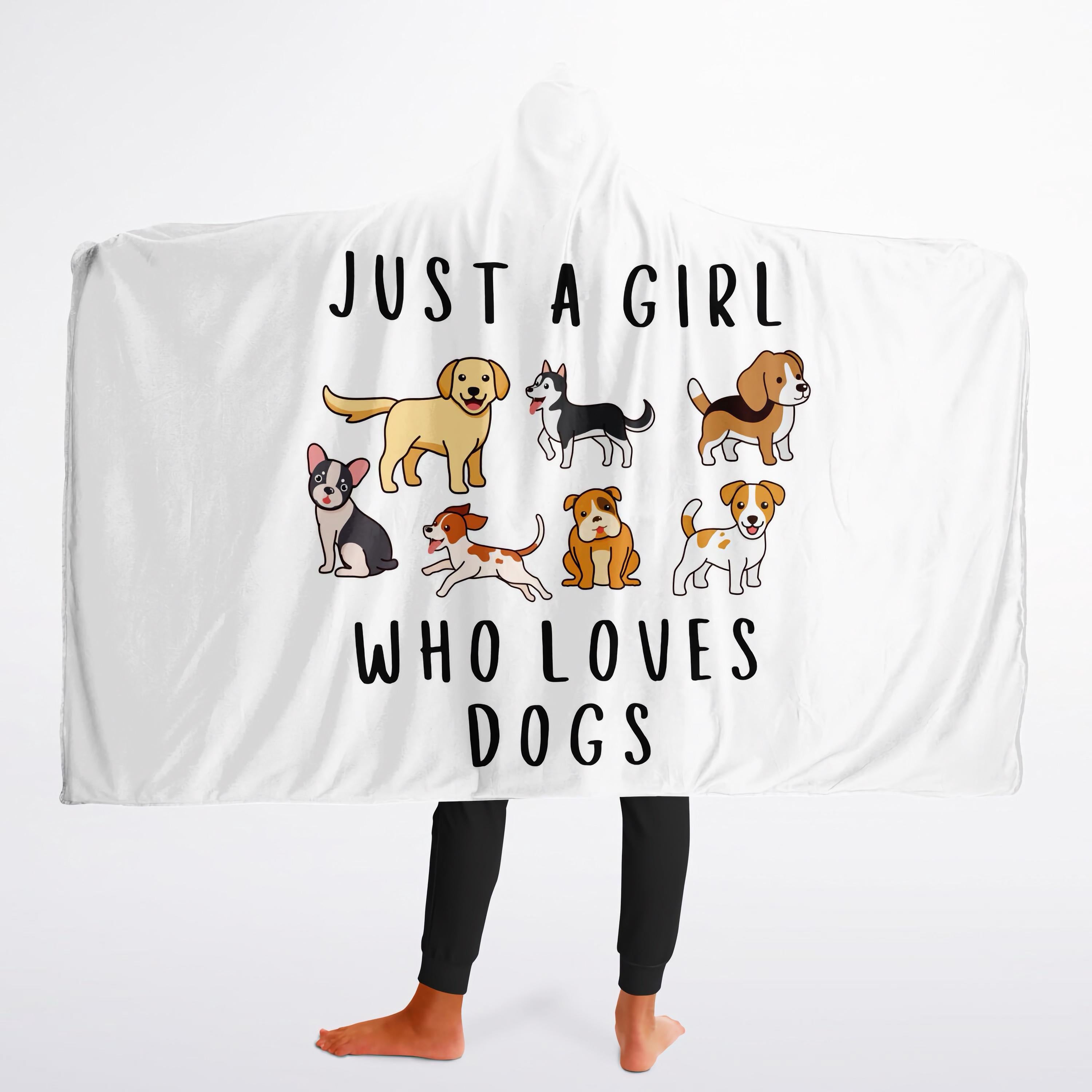 White hooded wearable blanket for girls with playful dog breed cartoon design and just a girl who loves dogs text