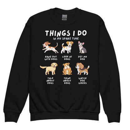 Kids Cozy 'Things I Do In My Spare Time' Dog Sweatshirt - Funny & Comfortable Gift for Boys and Girls